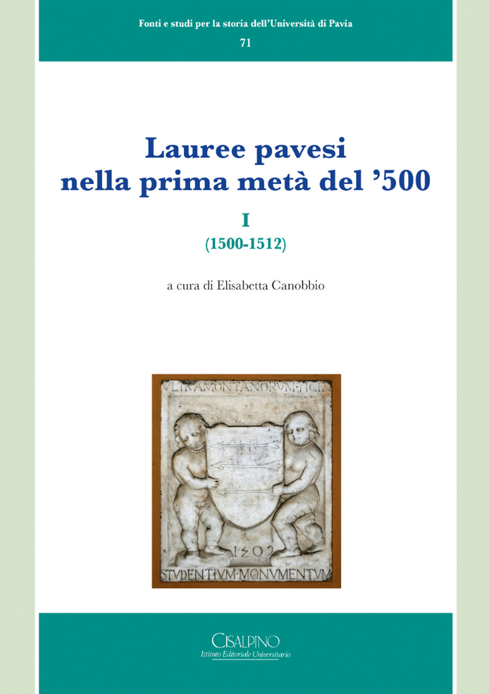 Lauree pavesi nella prima metà del '500. Vol. 1: (1500-1512)
