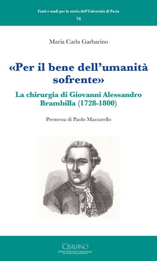 «Per il bene dell'umanità sofrente». La chirurgia di Giovanni Alessandro Brambilla (1728-1800)