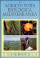 Agricoltura biologica mediterranea. Guida pratica per uso professionale