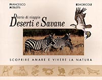 Diario di viaggio: deserti e savane. Scoprire, amare e vivere la natura