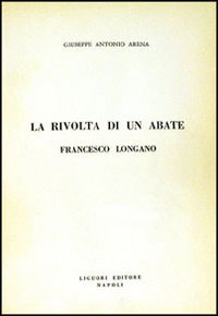 La rivolta di un abate: Francesco Longano