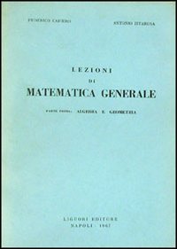 Lezioni di matematica generale. Vol. 1: Algebra e geometria