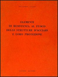 Elementi di resistenza al fuoco delle strutture d'acciaio e loro protezione