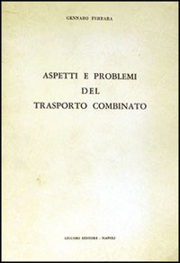Aspetti e problemi del trasporto combinato
