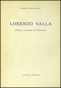 Lorenzo Valla. Filologo e storiografo dell'umanesimo
