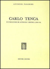 Carlo Tenca. Un decennio di attività critica