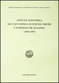Attività scientifica dell'Accademia di scienze fisiche e matematiche di Napoli (1940-1993)