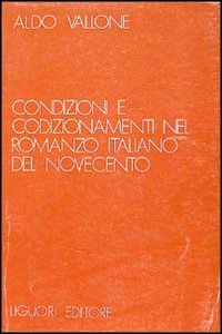Condizioni e condizionamenti nel romanzo italiano del Novecento