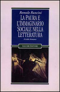 La paura e l'immaginario sociale nella letteratura. Vol. 1: Il gothic romance
