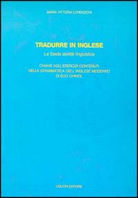 Tradurre in inglese. La sesta abilità linguistica. Con due cassette