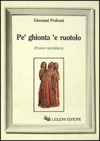 Pe' ghionta 'e ruotolo. Poesie napoletane