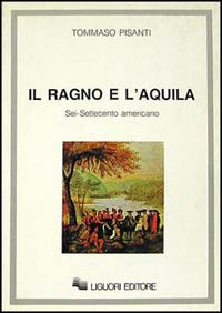 Il ragno e l'aquila. Sei/Settecento americano