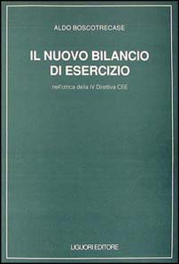 Il nuovo bilancio di esercizio. Nell'ottica della IV Direttiva CEE