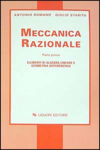Meccanica razionale. Vol. 1: Elementi di algebra lineare e geometria differenziale