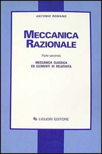 Meccanica razionale. Vol. 2: Meccanica classica ed elementi di relatività