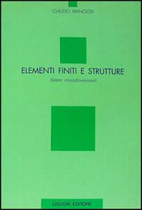 Elementi finiti e strutture. Sistemi monodimensionali