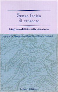 Senza fretta di crescere. L'ingresso difficile nella vita adulta