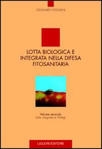Lotta biologica e integrata nella difesa fitosanitaria. Vol. 2: Lotta integrata ai fitofagi