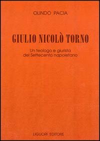 Giulio Nicolò Torno. Un teologo e giurista del Settecento napoletano