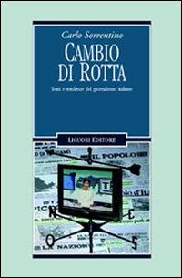 Cambio di rotta. Temi e tendenze del giornalismo italiano