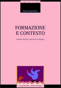 Formazione e contesto. Itinerari teorici e percorsi antologici