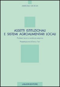 Assetti istituzionali e sistemi agroalimentari locali. Problemi teorici e evidenza empirica