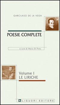 Poesie complete. Testo spagnolo a fronte. Vol. 1: Le liriche