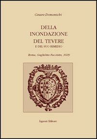 Della inondazione del Tevere e del suo rimedio