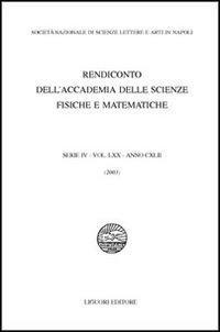 Rendiconto dell'Accademia delle scienze fisiche e matematiche. Serie IV. Vol. 70: Anno 2003