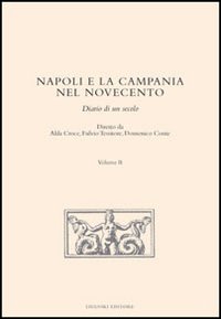 Napoli e la Campania nel Novecento. Diario di un secolo. Vol. 2