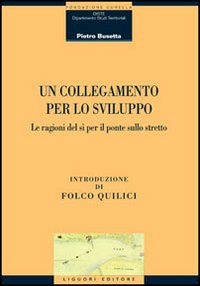Un collegamento per lo sviluppo. Le ragioni del si per il ponte sullo stretto