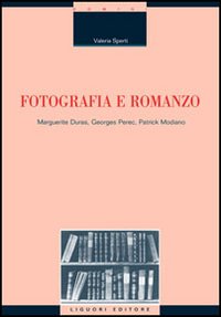 Fotografia e romanzo. Marguerite Duras, Georges Perec, Patrick Modiano
