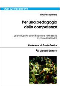 Per una pedagogia delle competenze. La costruzione di un modello di formazione in contesti aziendali