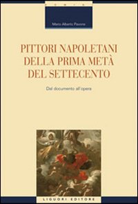 Pittori napoletani della prima metà del Settecento. Dal documento all’opera