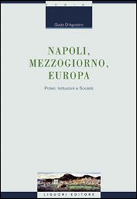 Napoli, Mezzogiorno, Europa. Poteri, istituzioni e società