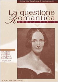 La questione romantica. Rivista interdisciplinare di studi romantici. Nuova serie. Vol. 1: Mary Shelley special issue in memory of Betty T. Bennet