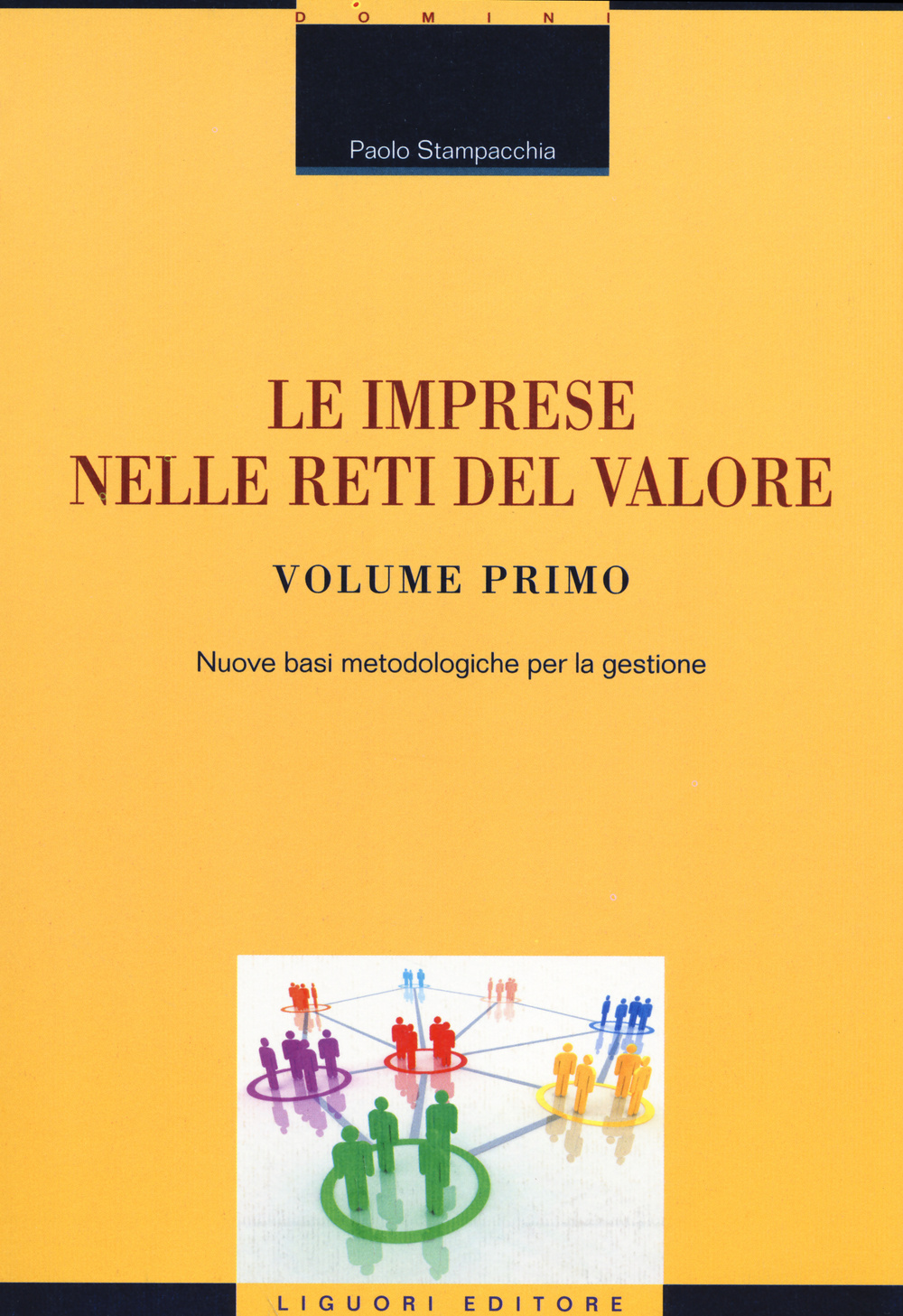 Le imprese nelle reti del valore. Vol. 1: Nuove basi metodologiche per la gestione