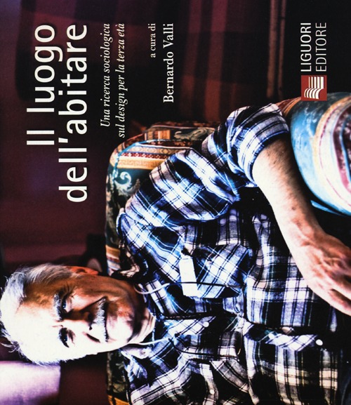 Il luogo dell'abitare. Una ricerca sociologica sul design per la terza età