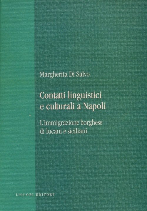 Contatti linguistici e culturali a Napoli. L'immigrazione borghese di lucani e siciliani