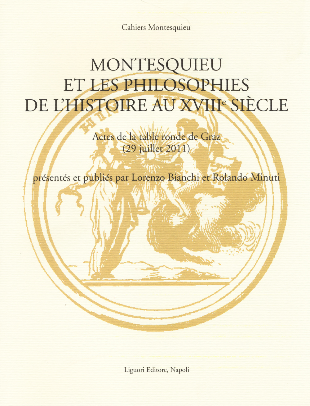 Montesquieu et les philosophies de l'histoire au XVIIIe siècle. Actes de la table ronde de Graz (29 juillet 2011)
