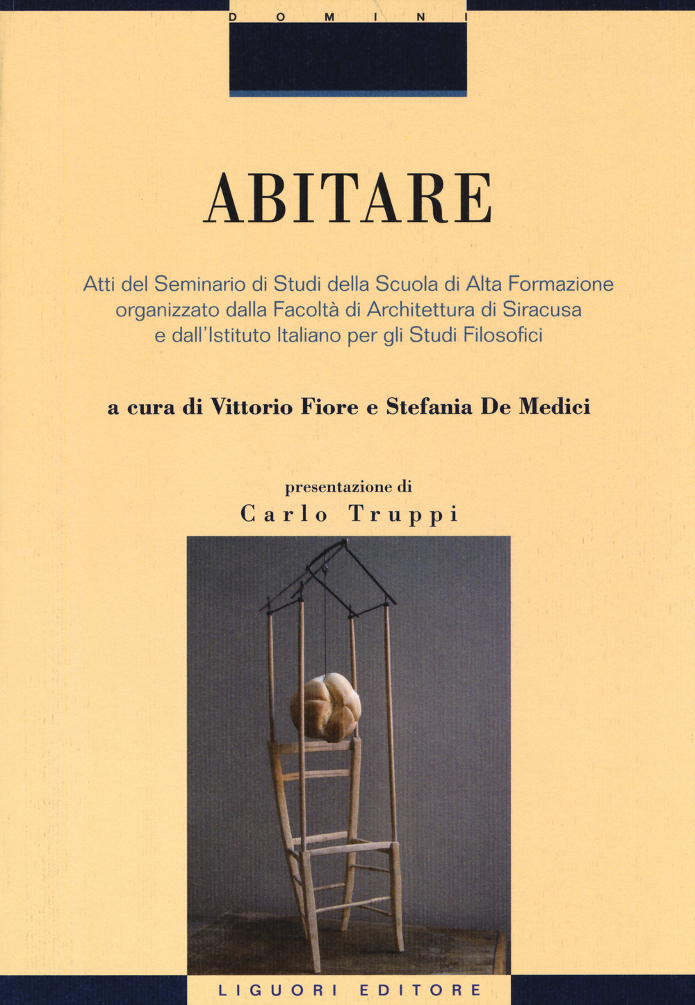 Abitare. Atti del Seminario di Studi della Scuola di Alta Formazione organizzato dalla Facoltà di Architettura di Siracusa e dall'Istituto Italiano per gli Studi...