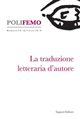 Polifemo. Nuova serie di «lingua e letteratura». Vol. 15-16: La traduzione letteraria d’autore
