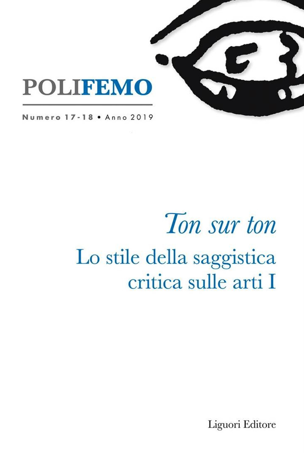 Polifemo. Nuova serie di «lingua e letteratura». Vol. 17-18: Ton sur ton. Lo stile della saggistica critica sulle arti I