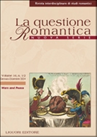 La questione romantica. Rivista interdisciplinare di studi romantici. Nuova serie. Vol. 16: Wars and peace