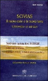 Scivias. Il nuovo cielo e la nuova terra. Ildegarda di Bingen