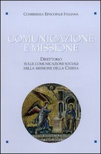 Comunicazione e missione. Direttorio sulle comunicazioni sociali nella missione della Chiesa
