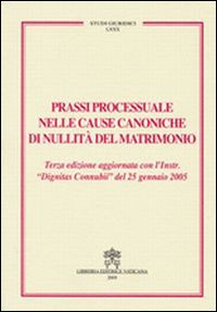 Prassi processuale nelle cause canoniche di nullità del matrimonio