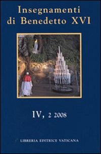 Insegnamenti di Benedetto XVI (2008). Vol. 4/2