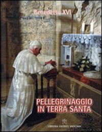 Pellegrinaggio in Terra Santa. Giordania, Israele e Territori palestinesi 8 - 15 maggio 2009