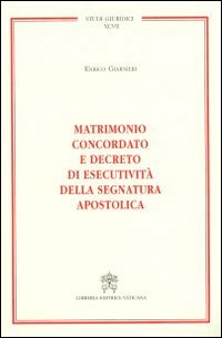 Matrimonio concordato e decreto di esecutività della segnatura apostolica